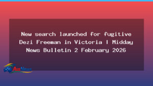 New search for Dezi Freeman in Victoria as spending data and Olympic COVID cases emerge - new search dezi
