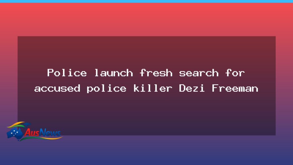 Fresh search in Victoria’s High Country over Dezi Freeman case - fresh search victoria