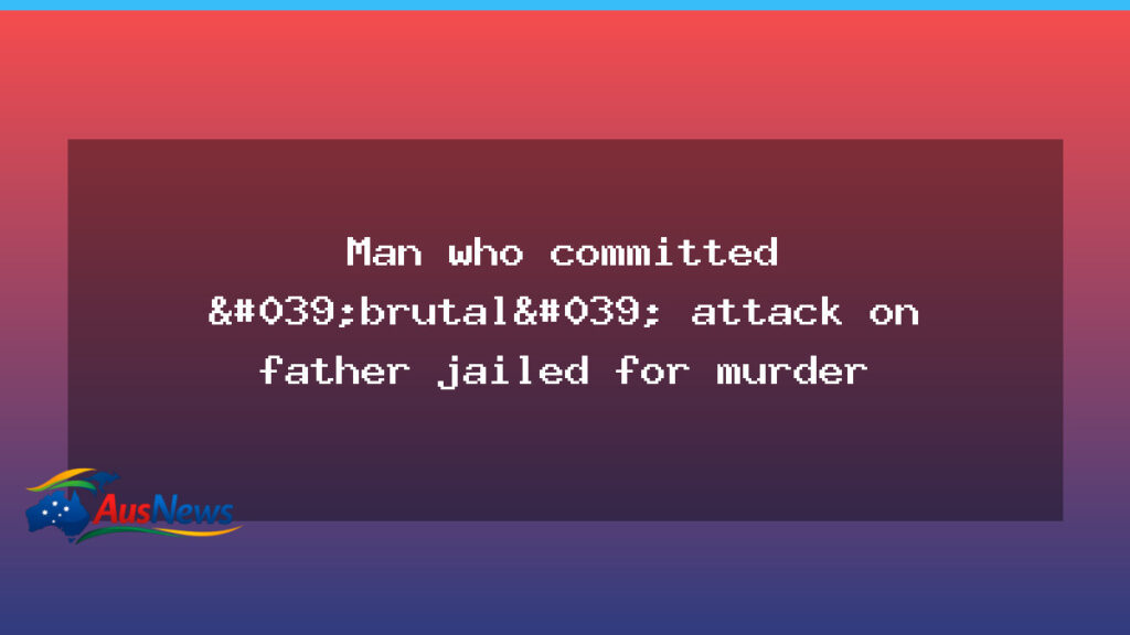 Man jailed for murder after brutal attack on his father in regional WA - man jailed murder