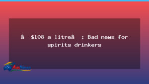 Spirits tax hike to lift prices nationwide; beer relief offered - spirits tax hike