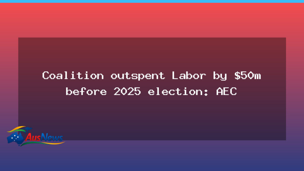 Campaign spending gap widens before federal election, AEC - campaign spending gap