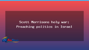 Morrison’s Jerusalem sermon fuses faith and policy on Israel trip - morrison 8217 jerusalem