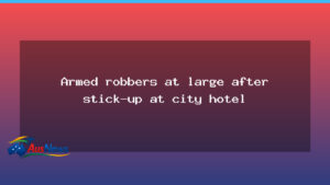 Armed robbers on the run after stick-up at a Sydney city hotel - armed robbers run