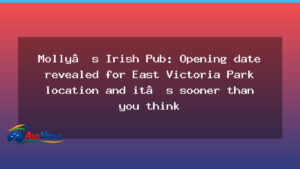 Molly’s Irish Pub reveals opening date window for East Victoria Park venue - molly 8217 irish