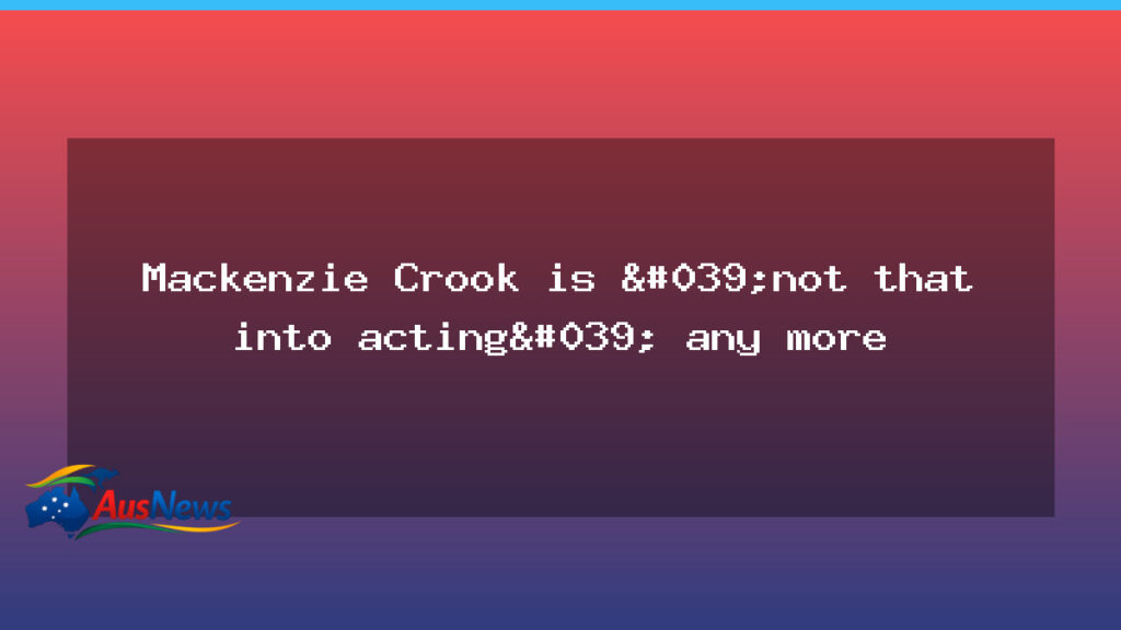 Mackenzie Crook not into acting anymore, reports spark discussion - mackenzie crook not