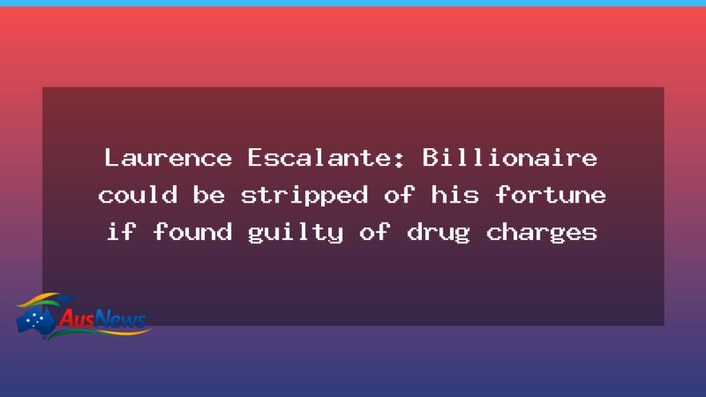 Perth billionaire faces potential fortune loss over drug charges - perth billionaire faces