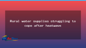 Rural water supplies strained as heatwave bites across Australia - rural water