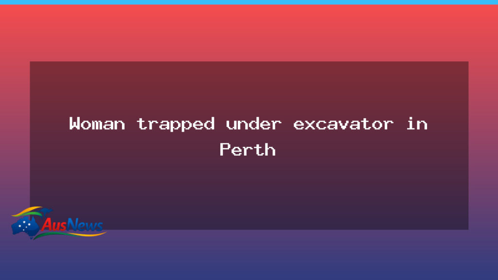 Woman Trapped After Excavator Incident in Champion Lakes, Perth - woman trapped after