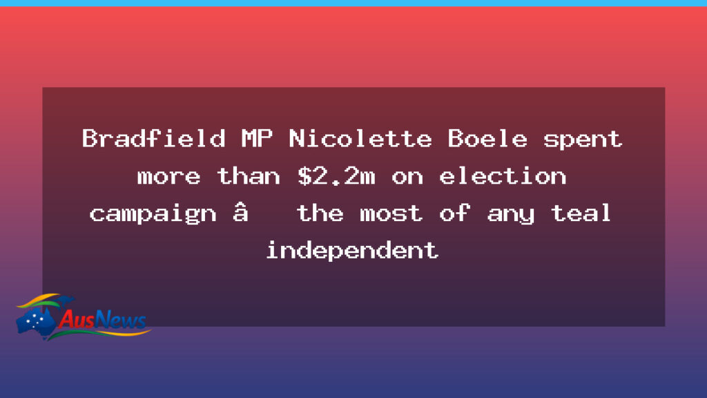 Bradfield: Nicolette Boele’s multimillion-dollar campaign redefines teal bids - bradfield nicolette boele