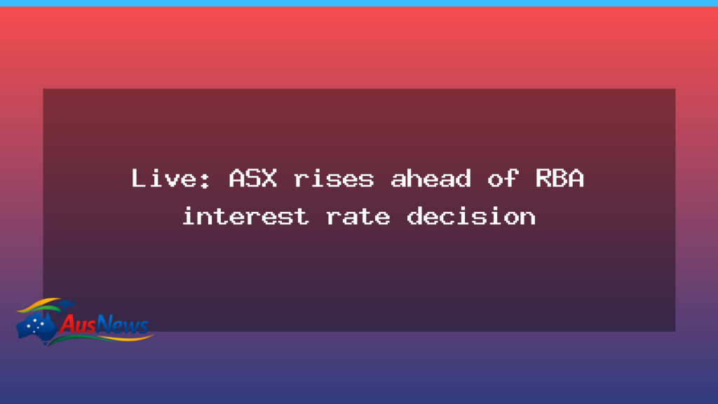 ASX climbs as Wall Street rally lends support ahead of RBA decision - asx climbs wall