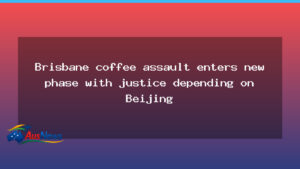 Brisbane coffee attack takes new turn as Beijing signals involvement - brisbane coffee attack