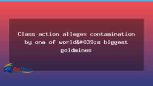 Central West NSW landowners launch class action over goldmining contamination - central west nsw