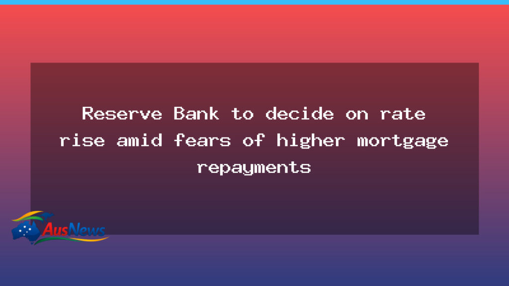 RBA to decide on rate rise as mortgage costs bite households - rba decide rate