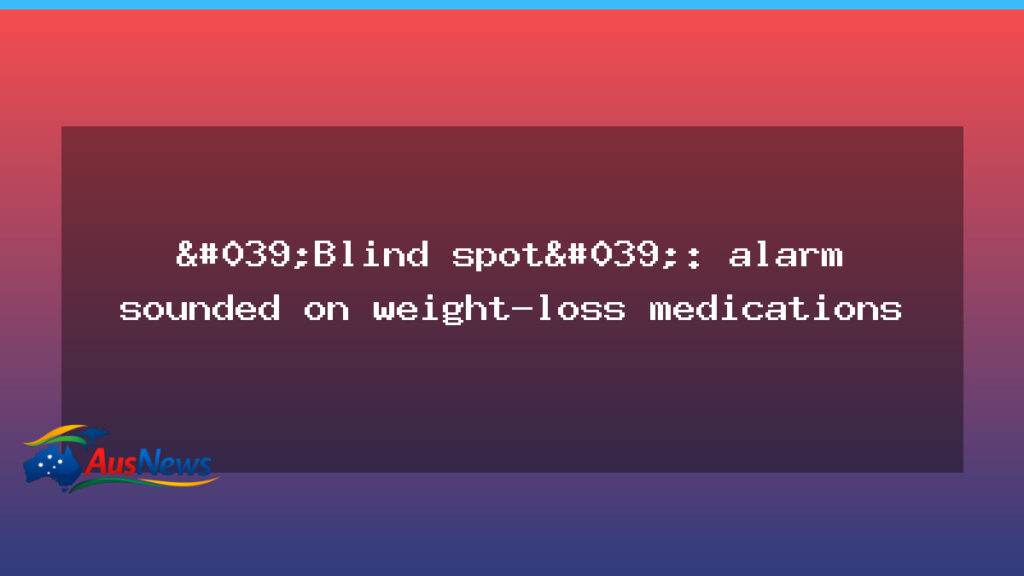 Blind spot alarm on weight-loss medications - blind spot alarm