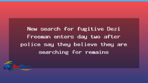 Day two of renewed hunt for Dezi Freeman as police focus on remains theory - day two renewed