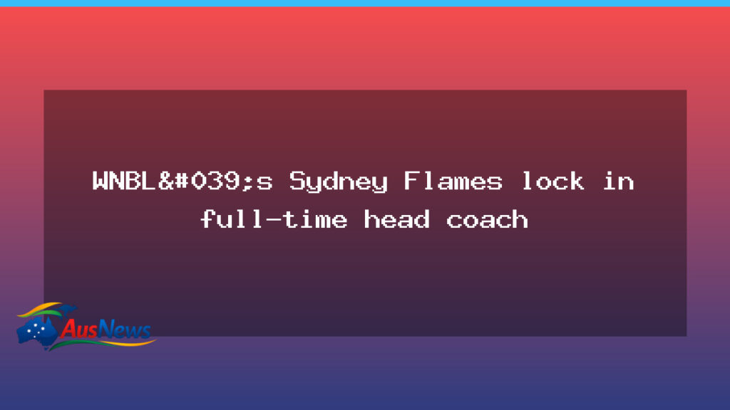 WNBL: Sydney Flames appoint Renae Garlepp as full-time head coach - wnbl sydney flames
