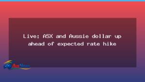 ASX and AUD rise as markets brace for the RBA rate hike - asx aud rise