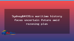 Sydney’s maritime history faces uncertain future amid rezoning plan - sydney maritime history