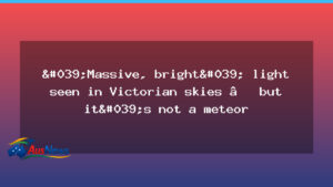 Bright orange light across Victorian skies may be space debris, not meteor - bright orange light