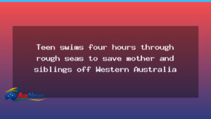 Teen swims four hours to rescue family off Western Australia - western australia