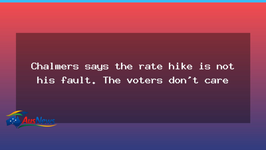 Chalmers under pressure as rate rise dominates political narrative - chalmers under pressure