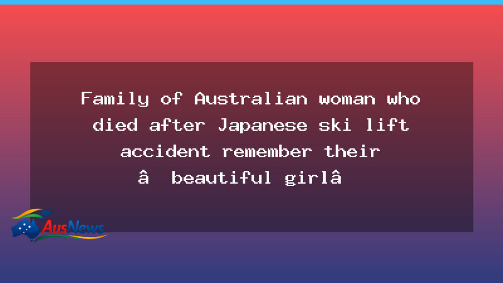 Family honours Australian snowboarder after tragic Japan ski lift incident - family honours australian