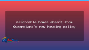Affordable homes absent from Queensland’s new housing policy - affordable homes absent