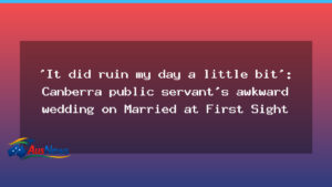 Canberra public servant’s awkward MAFS moment sparks online chatter - canberra public servant