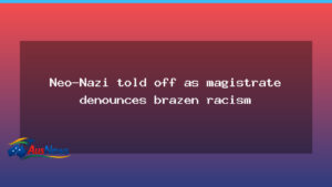 Magistrate condemns brazen racism as neo-Nazi faces fresh charges - magistrate condemns brazen
