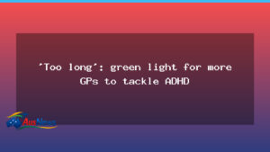 GPs set to diagnose ADHD as reforms target shorter waits - gps set diagnose