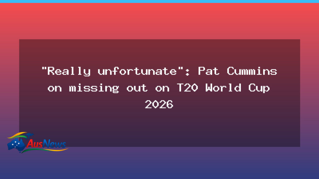 Pat Cummins misses out on T20 World Cup 2026 amid injury setback - pat cummins misses