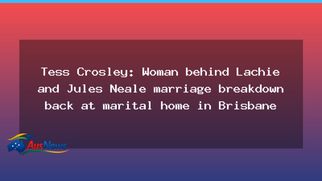Tess Crosley Back at Brisbane Home Amid Neale Breakup - tess crosley back