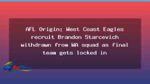 Starcevich withdrawal shadows WA AFL Origin line-up as final team takes shape - starcevich withdrawal shadows
