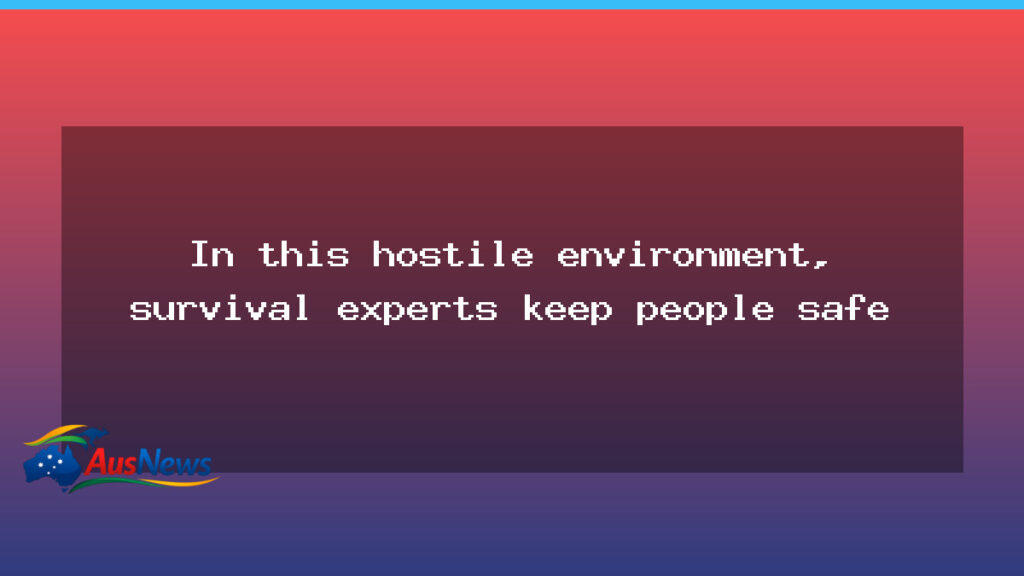 Survival experts safeguard Australian Antarctic crews on the ice - survival experts safeguard