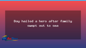 WA teen hailed hero after family swept out to sea - teen hailed hero