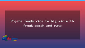 Rogers powers Victoria to win with spectacular catch and late runs - rogers powers victoria