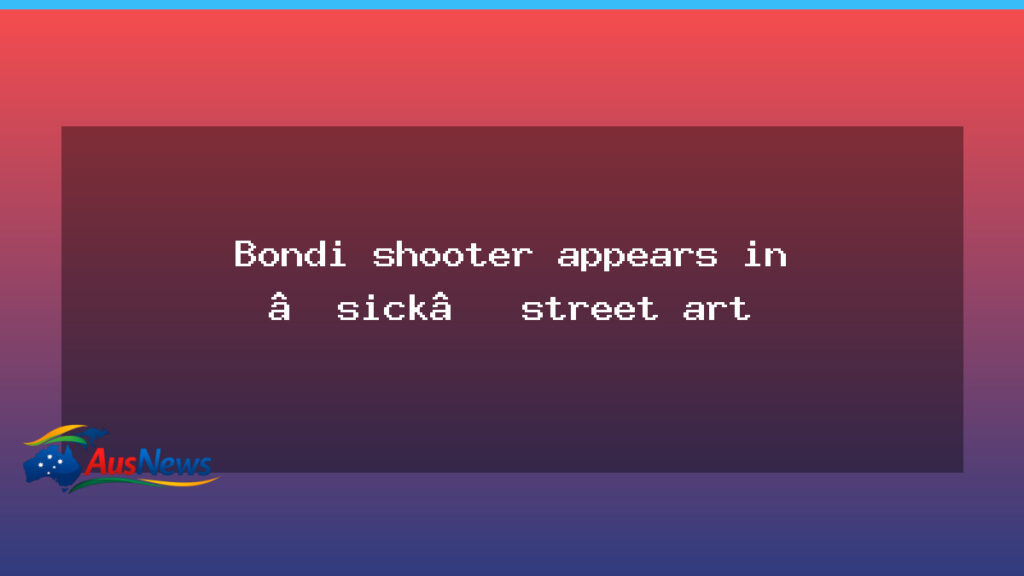 Bondi shooter street art hijack sparks Melbourne debate - bondi shooter street