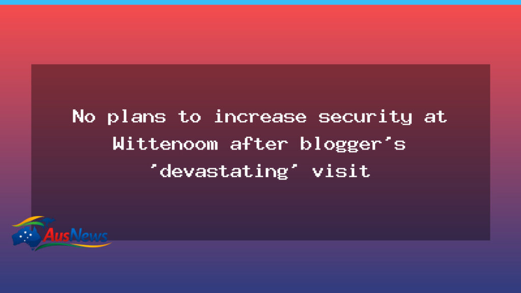 No plans to increase security at Wittenoom after blogger visit prompts debate - plans increase security