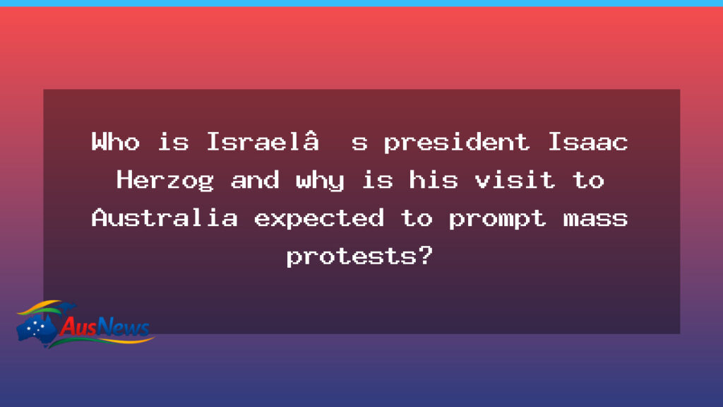 Herzog Australia visit: Israel’s president in Australia amid protests and healing hopes - herzog australia visit