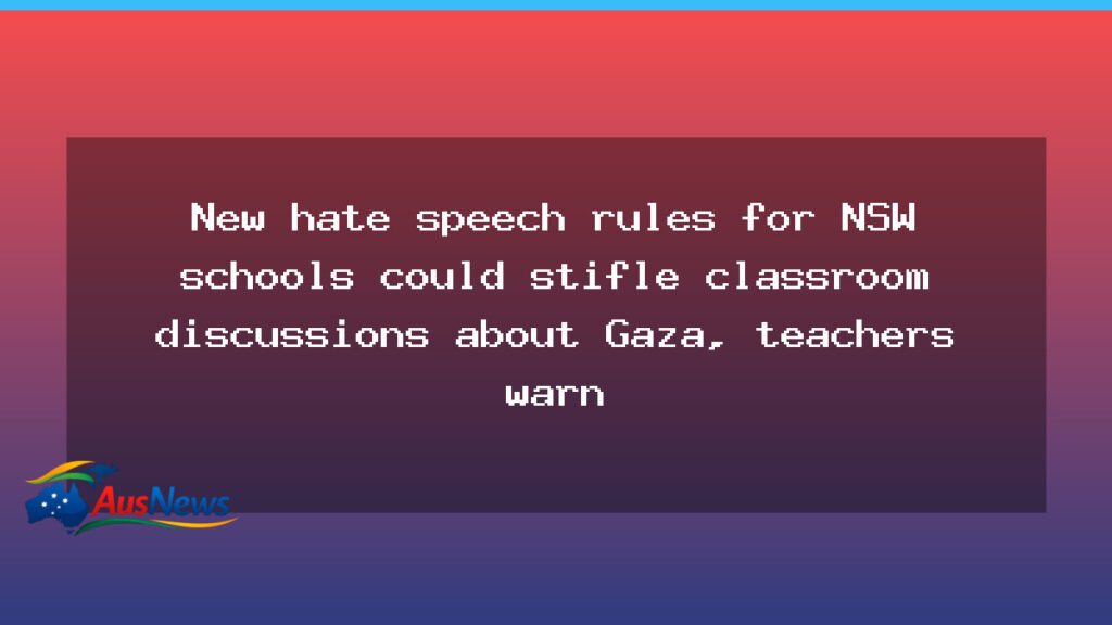 NSW hate speech codes risk silencing Gaza talks in schools - nsw hate speech