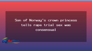 Son of Norway’s crown princess says sex was consensual in rape trial - son norway 8217