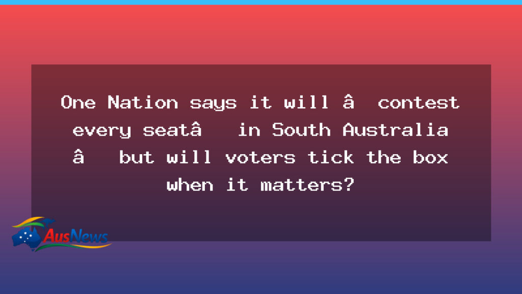 One Nation to contest every seat in South Australia ahead of March state election - one nation contest