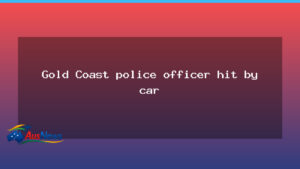 Gold Coast officer struck by car during armed-incident call - gold coast officer