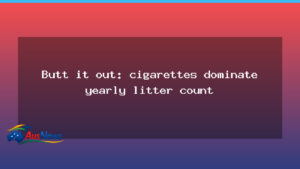 Butt it out: cigarettes dominate yearly litter count - butt out cigarettes