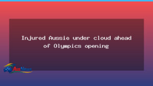Injured Australian under cloud ahead of Olympics opening - injured australian under