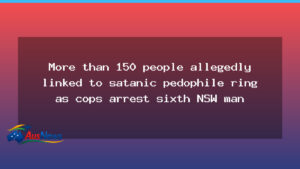 NSW probe expands as authorities link more than 150 to alleged satanic ring, sixth arrest recorded - nsw probe expands