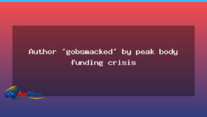 Author stunned as peak writers’ body faces funding crisis - author stunned peak