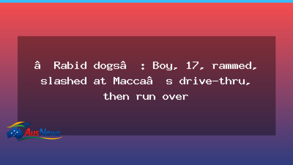 Vehicle rammed and teen slashed at WA McDonald’s drive-through - vehicle rammed teen