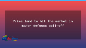 Defence sites go on market in nationwide asset disposal drive - defence sites market