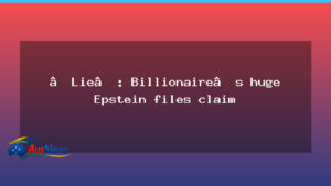 Epstein files claim sparks discussion of foreign influence in Australian politics - epstein files claim